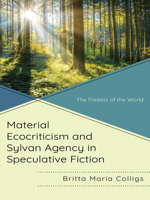 cover image of Material Ecocriticism and Sylvan Agency in Speculative Fiction